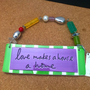 5/$25 
Dept 56 Plaque Ceramic Beaded Hanger “love makes a house a home” Wall